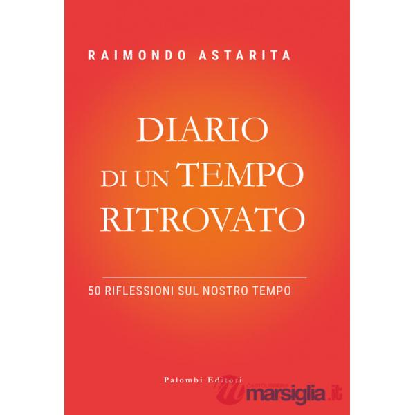 Diario di un tempo ritrovato. 50 riflessioni sul nostro tempo