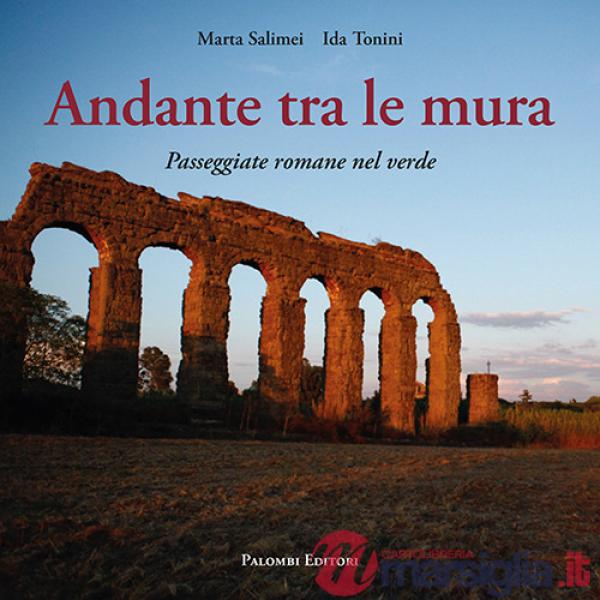 Andante tra le mura. Passeggiate romane nel verde