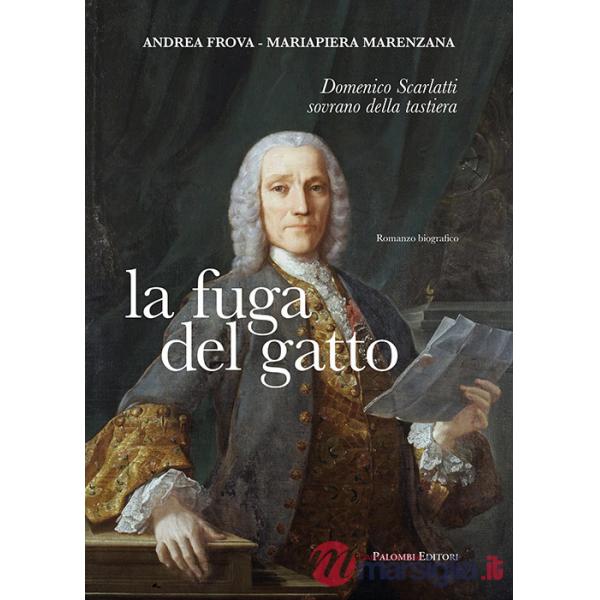 Fuga del gatto. Domenico Scarlatti sovrano della tastiera (La)