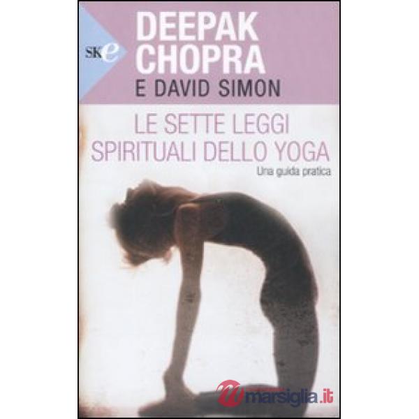 Sette leggi spirituali dello yoga. Una guida pratica (Le)
