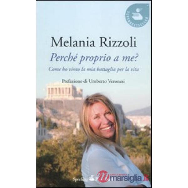 Perché proprio a me? Come ho vinto la mia battaglia per la vita
