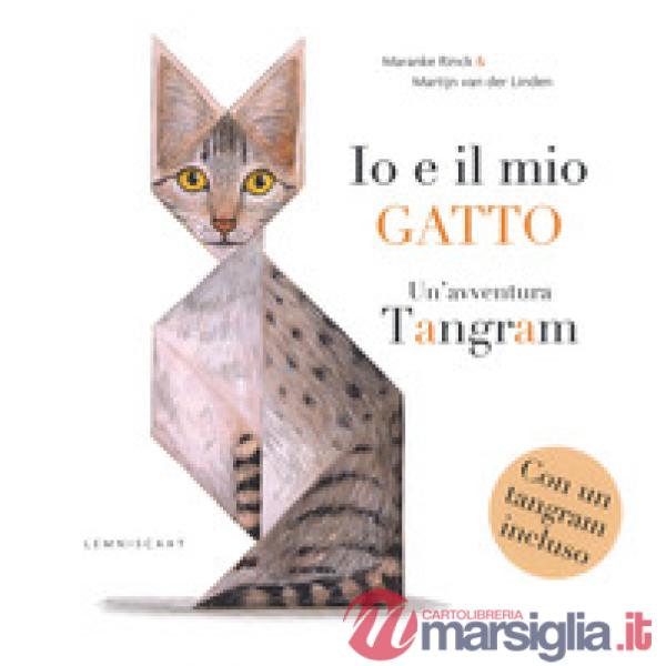 Io e il mio gatto. Un'avventura tangram. Ediz. a colori. Con Altro materiale a stampa