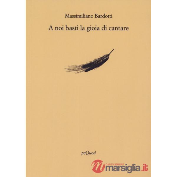 A noi basti la gioia di cantare