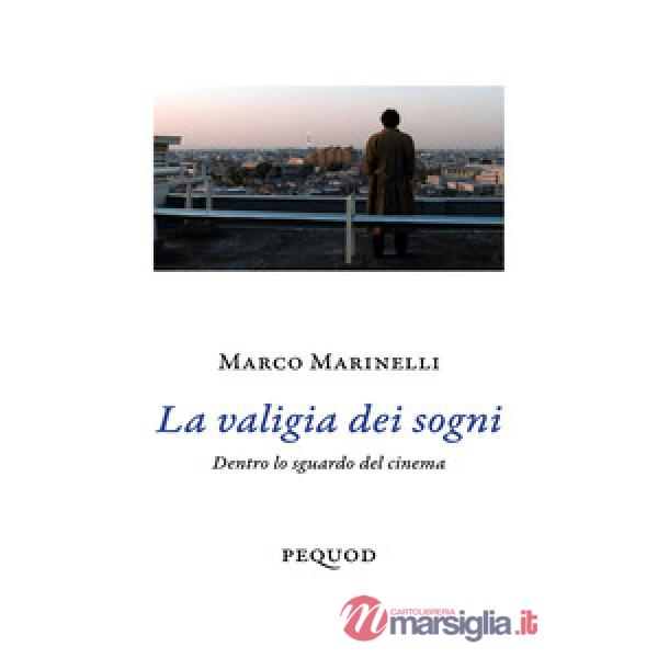 Valigia dei sogni. Dentro lo sguardo del cinema (La)