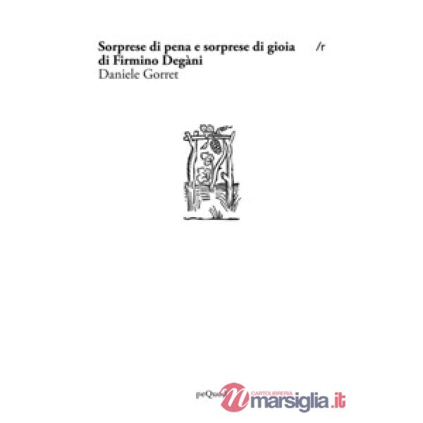 Sorprese di pena e sorprese di gioia di Firmino Degani