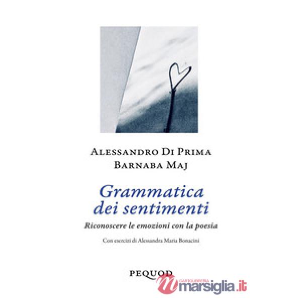 Grammatica dei sentimenti. Riconoscere le emozioni con la poesia