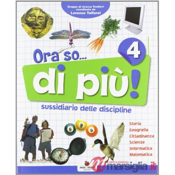 ORA SO... DI PIU. SUSSIDIARIO DELLE DISCIPLINE. VOL. UNICO. PER LA 4