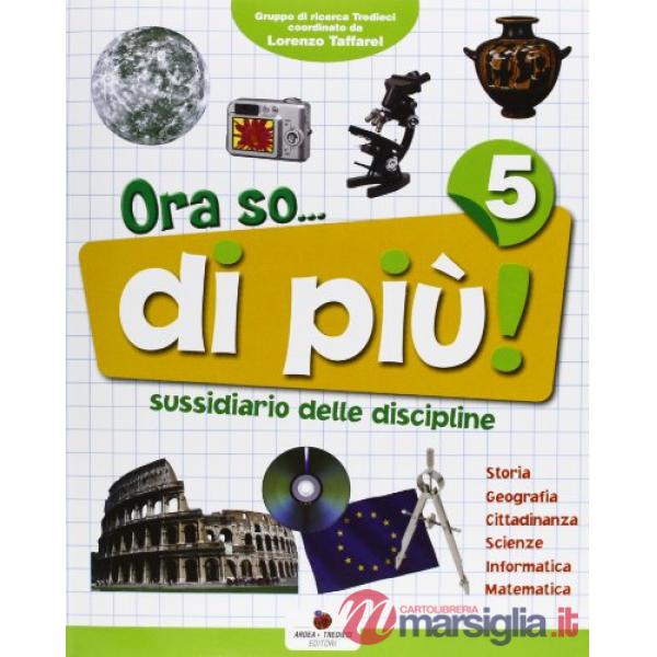ORA SO... DI PIU. SUSSIDIARIO DELLE DISCIPLINE. PER LA 5 CLASSE ELEME