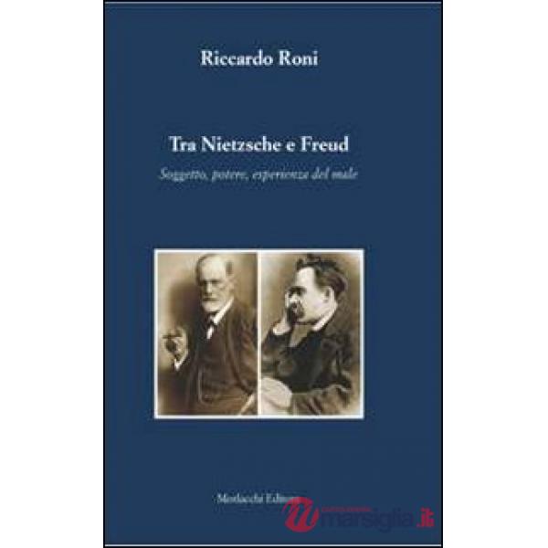 Tra Nietzsche e Freud. Soggetto, potere, esperienza del male