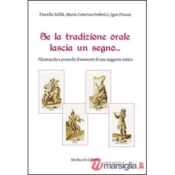Se la tradizione orale lascia un segno... Filastrocche e proverbi. Frammenti di una saggezza antica