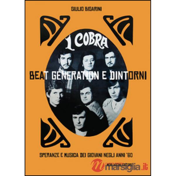 I Cobra. Beat generation e dintorni. Speranze e musica dei giovani negli anni '60