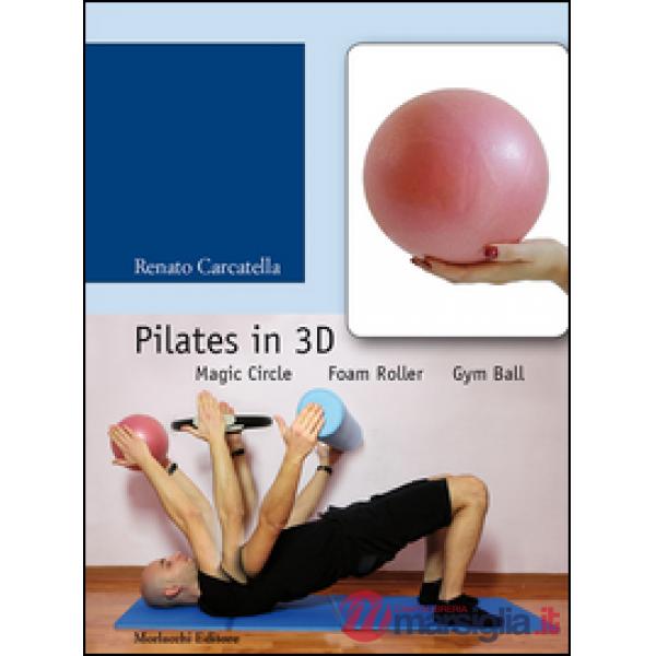 Pilates in 3D. Magic circle, foam roller, gym ball