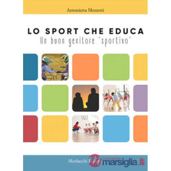 Lo sport che educa. Un buon genitore «sportivo»