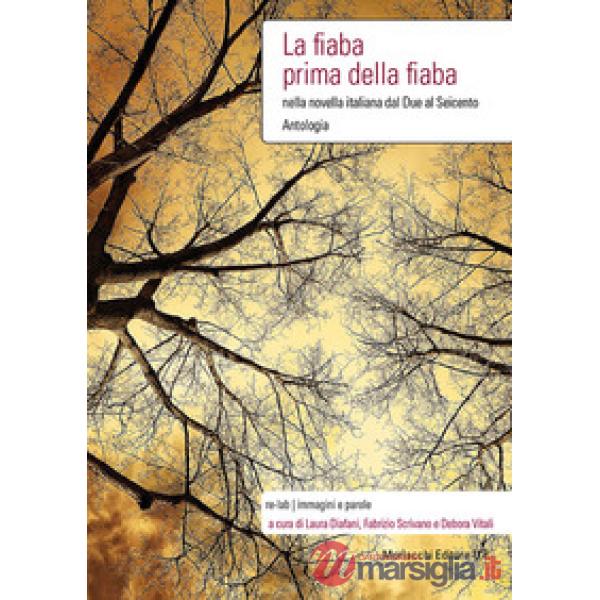 La fiaba prima della fiaba nella novella italiana dal Due al Seicento