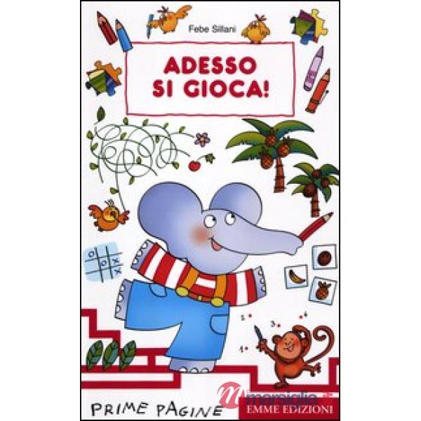 Adesso si gioca! Ediz. illustrata
