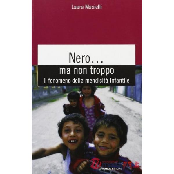 Nero... ma non troppo. Il fenomeno della mendicità infantile
