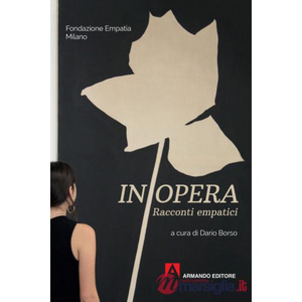 In opera. Racconti empatici