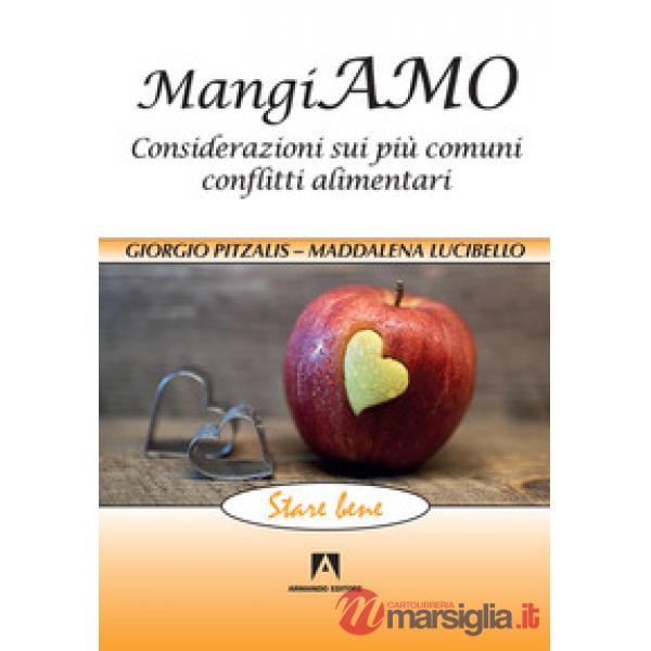 Mangiamo. Considerazioni sui più comuni conflitti alimentari