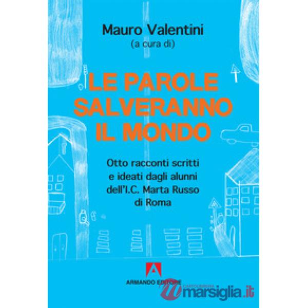 Parole salveranno il mondo (Le)
