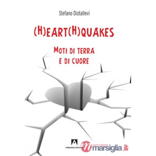 (H)eart(H)quakes. Moti di terra e di cuore