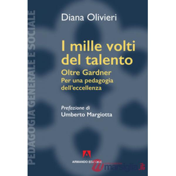 Mille volti del talento. Oltre Gardner. Per una pedagogia dell'eccellenza (I)