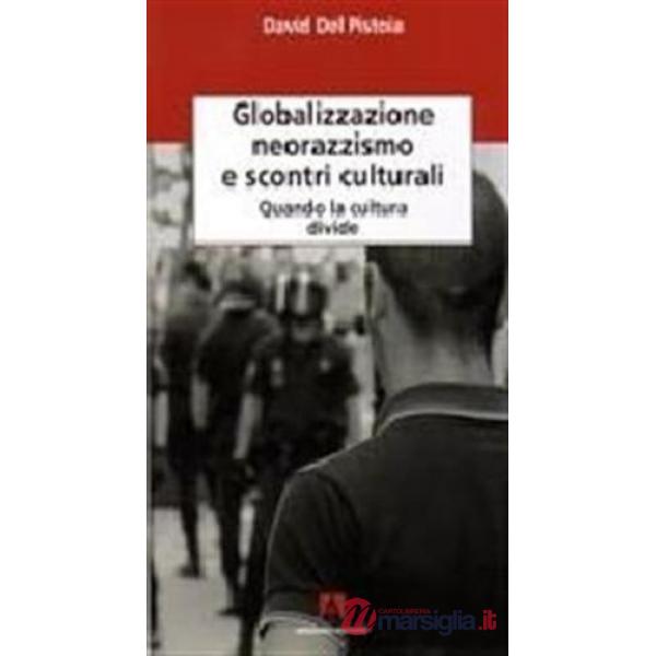 Globalizzazione, neorazzismo e scontri culturali