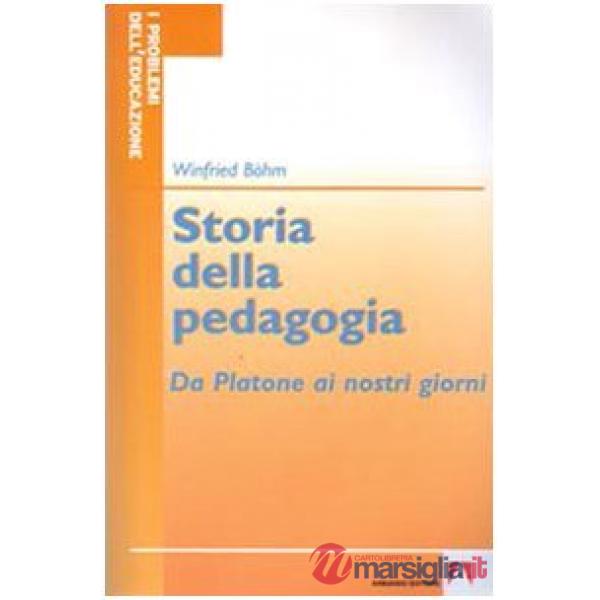 Storia della pedagogia. Da Platone ai nostri giorni