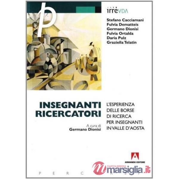 Insegnanti ricercatori. L'esperienza delle borse di ricerca per insegnanti in Valle d'Aosta