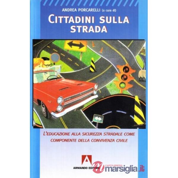 Cittadini sulla strada. L'educazione alla sicurezza stradale come componente del