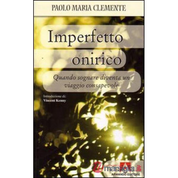 Imperfetto onirico. Quando sognare diventa un viaggio consapevole