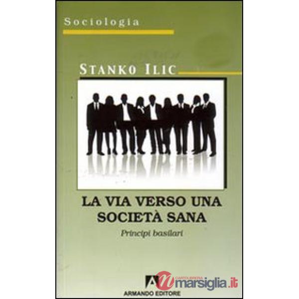 Via verso una società sana. Principi basilari (La)