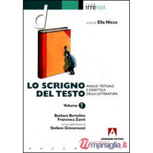 Scrigno del testo (Lo). Vol. 1: Analisi testuale e didattica della letteratura