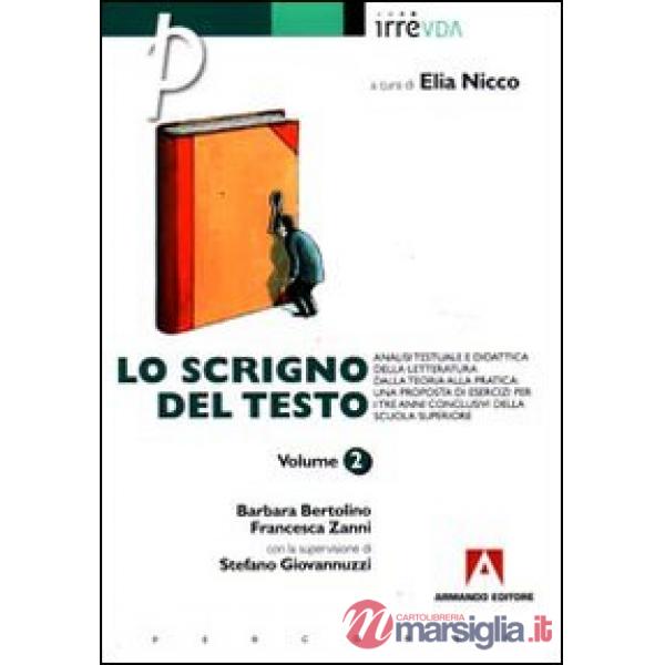 Scrigno del testo (Lo). Vol. 2: Analisi testuale e didattica della letteratura. Dalla teoria alla pratica: una proposta di eserc