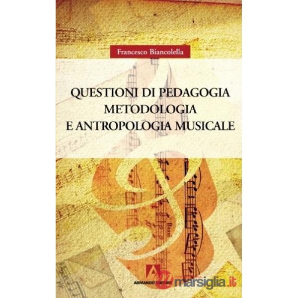 Questioni di pedagogia. Metodologia e antropologia musicale