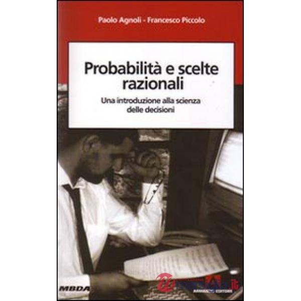 Problemi e scelte razionali. Una introduzione alla scienza delle decisioni