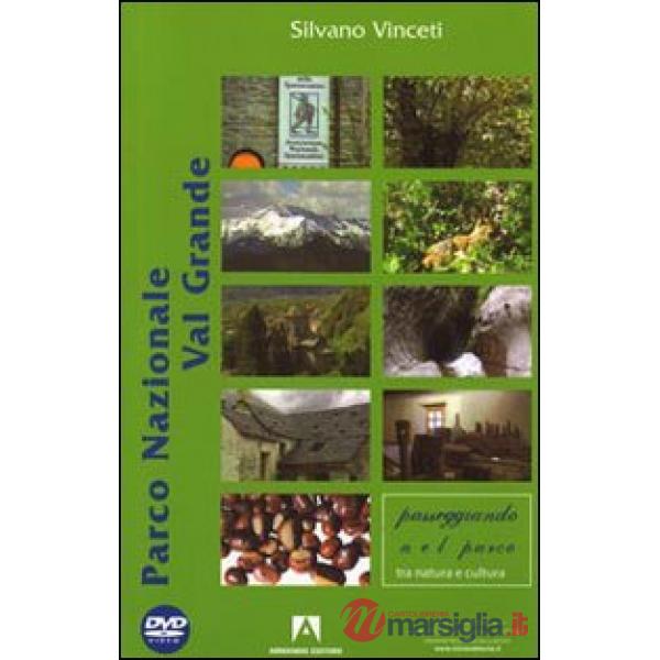 Parco Nazionale di Val Grande. Con DVD