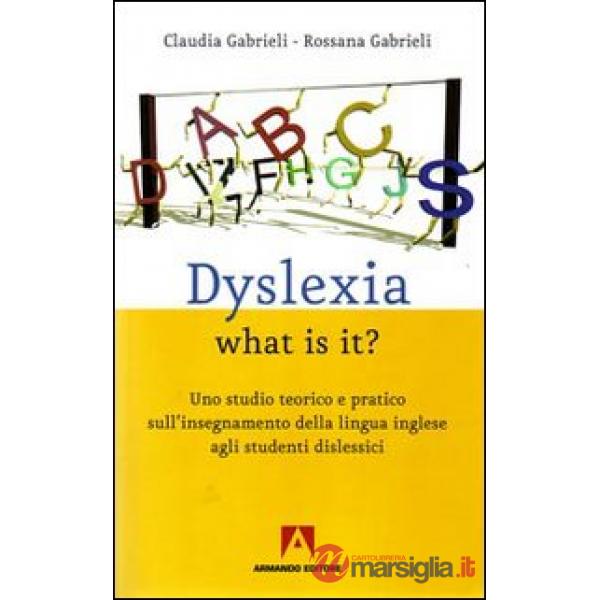 Dyslexia what is it? Uno studio teorico e pratico sull'insegnamente della lingua