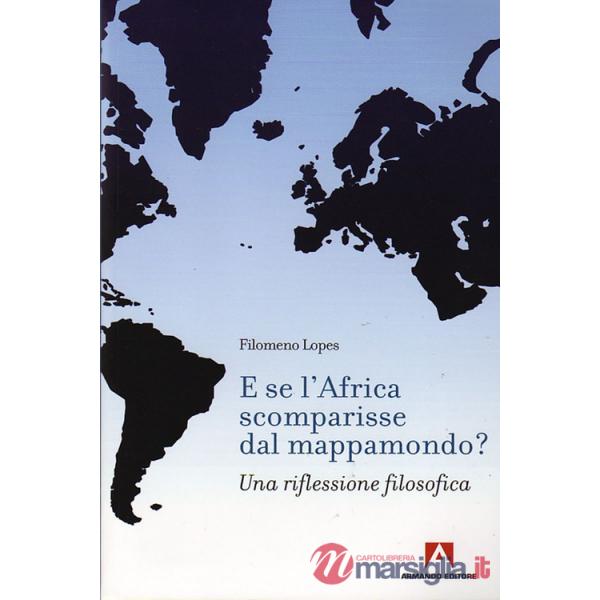 E se l'Africa scomparisse dal mappamondo? Una riflessione filosofica