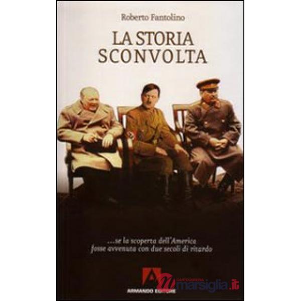 Storia sconvolta... Se la scoperta dell'America fosse avvenuta con due secoli di ritardo (La)