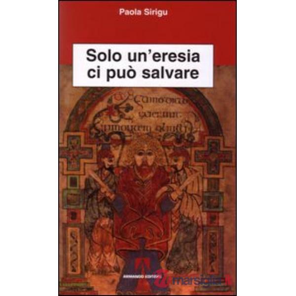 Solo un'eresia ci può salvare