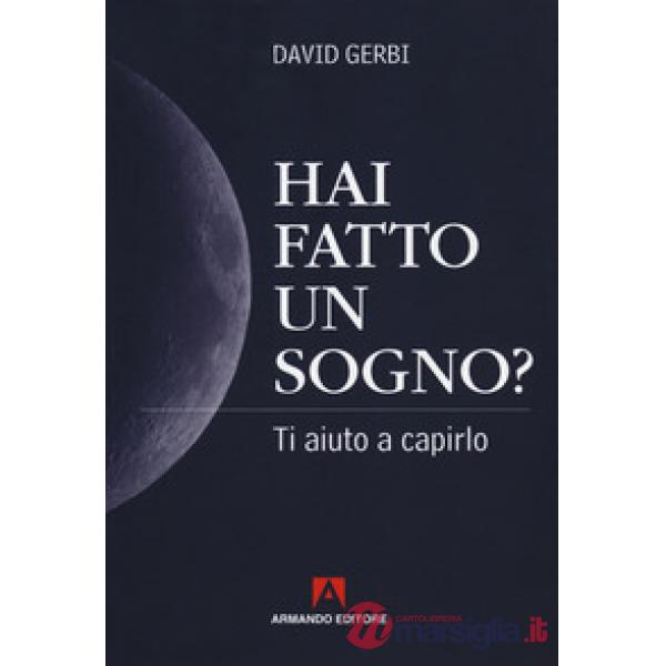 Hai fatto un sogno? Ti aiuto a capirlo