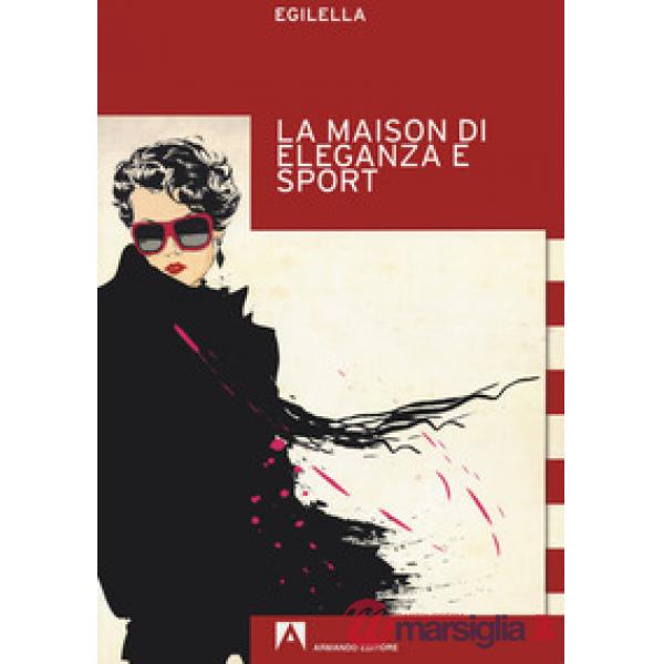Maison di eleganza e sport (La)