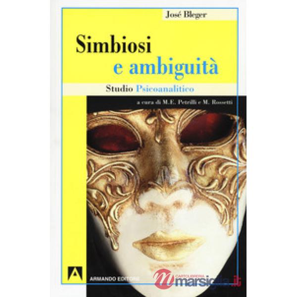 Simbiosi e ambiguità. Studio psicoanalitico