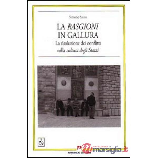 Rasgioni in Galuura. La risoluzione dei conflitti nella cultura degli stazzi. Con CD Audio (Le)