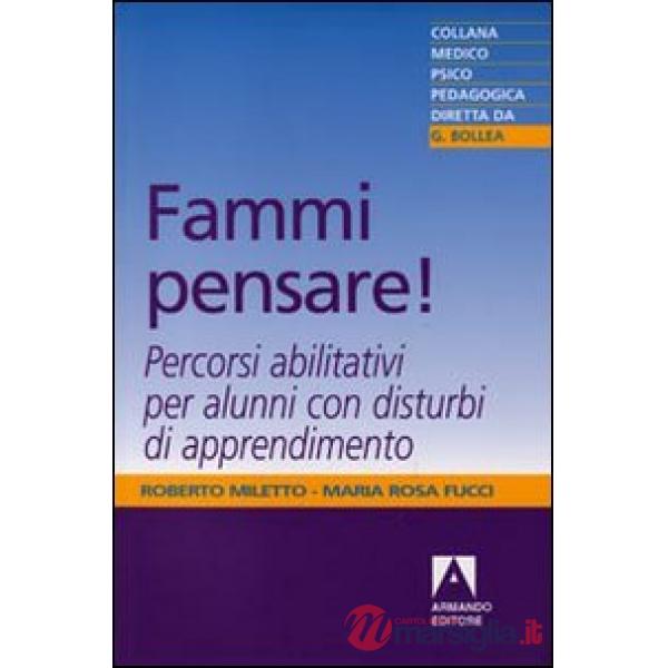 Fammi pensare! Percorsi abilitativi per alunni con disturbi di apprendimento
