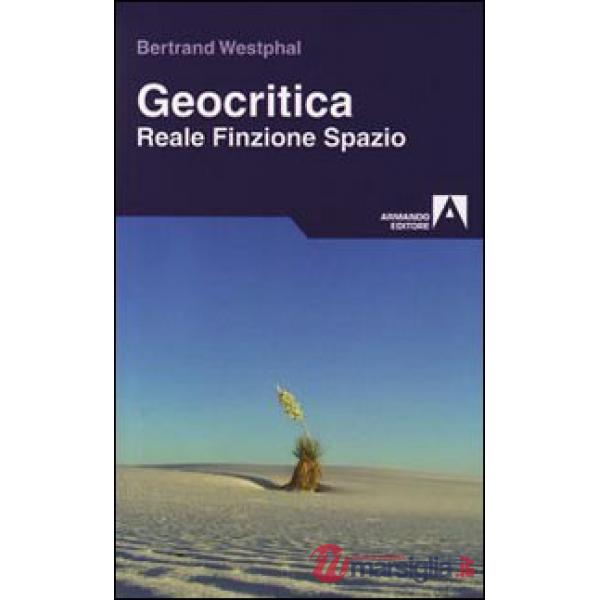 Geocritica. Reale finzione spazio