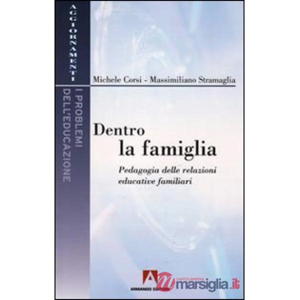 Dentro la famiglia. Pedagogia delle relazioni educative familiari