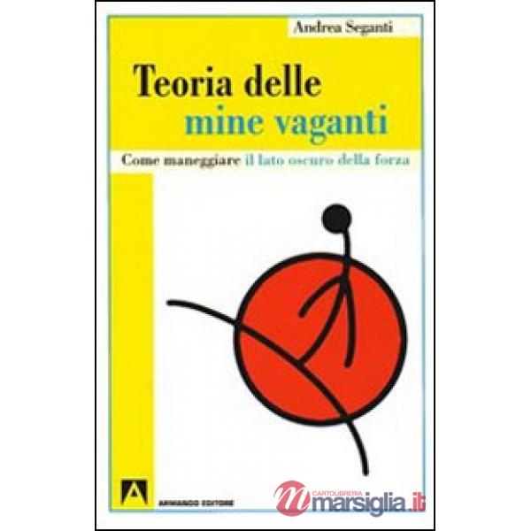 Teoria delle mine vaganti. Come maneggiare il lato oscuro della forza