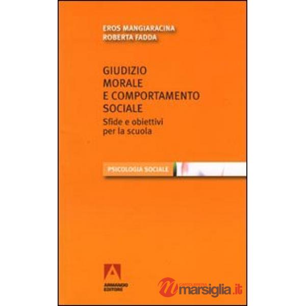 Giudizio morale e comportamento sociale. Sfide e obiettivi per la scuola