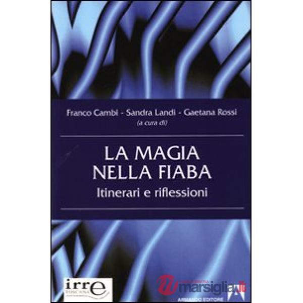 Magia nella fiaba. Itinerari e riflessioni (La)